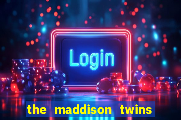 the maddison twins onlyfans free